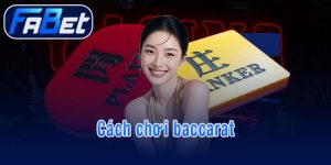 Cách chơi Baccarat