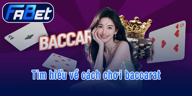 Tìm hiểu về cách chơi baccarat