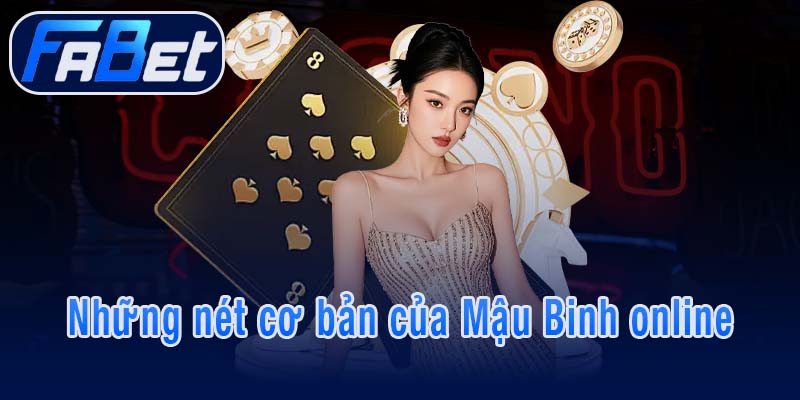 Những nét cơ bản của Mậu Binh online