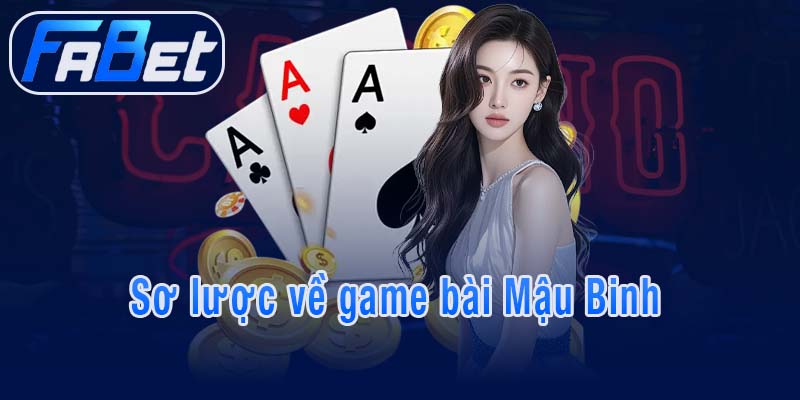 Sơ lược về game bài Mậu Binh 